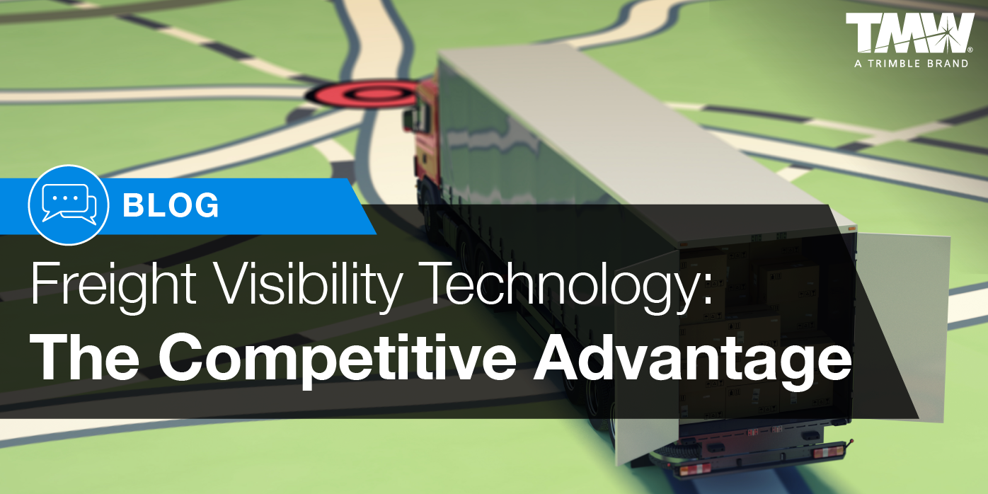 Freight Visibility Technology is The Competitive Advantage